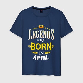 Мужская футболка хлопок с принтом Legends are born in april в Курске, 100% хлопок | прямой крой, круглый вырез горловины, длина до линии бедер, слегка спущенное плечо. | april | апрель | день рождения | подарок | праздник