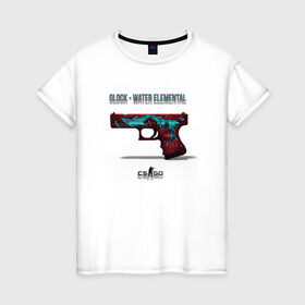 Женская футболка хлопок с принтом Glock - Water Elemental в Курске, 100% хлопок | прямой крой, круглый вырез горловины, длина до линии бедер, слегка спущенное плечо | cs go | global offensive | глок | каэс | контр страйк | контра | кс | оружие | пистолет | скин