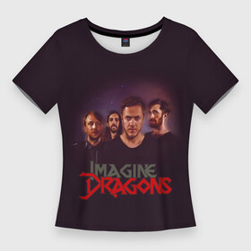 Женская футболка 3D Slim с принтом Группа Imagine Dragons в Курске,  |  | альтернативный | американская | группа | драгонс | имеджин | инди | индирок | поп | рок | электроник