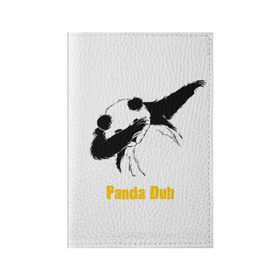 Обложка для паспорта матовая кожа с принтом Panda dub в Курске, натуральная матовая кожа | размер 19,3 х 13,7 см; прозрачные пластиковые крепления | Тематика изображения на принте: dab | dance | dub | movement | panda | движение | панда | танец
