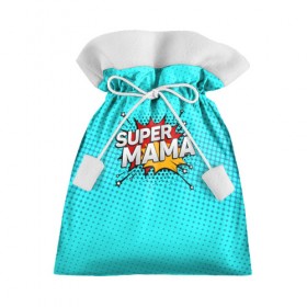 Подарочный 3D мешок с принтом Супер мама в Курске, 100% полиэстер | Размер: 29*39 см | 