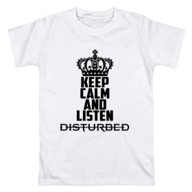 Мужская футболка хлопок с принтом Keep calm and listen Disturbed в Курске, 100% хлопок | прямой крой, круглый вырез горловины, длина до линии бедер, слегка спущенное плечо. | disturbed | альтернативный | встревоженные | группа | джон мойер | дистербд | дистербед | дэвид дрейман | дэн дониган | майк венгрен | метал | монстр | ню | нюметал | рога | рок | хеви | хевиметал