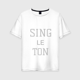 Женская футболка хлопок Oversize с принтом singleton black в Курске, 100% хлопок | свободный крой, круглый ворот, спущенный рукав, длина до линии бедер
 | lonely | programming | одиночество | программирование
