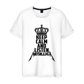 Мужская футболка хлопок с принтом Keep calm and listen Metallica в Курске, 100% хлопок | прямой крой, круглый вырез горловины, длина до линии бедер, слегка спущенное плечо. | metallica | джеймс хэтфилд | кирк хэмметт | ларс ульрих | металика | металлика | миталика | роберт трухильо