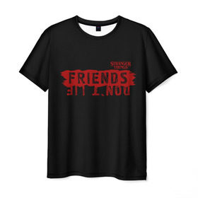 Мужская футболка 3D с принтом Друзья никогда не врут в Курске, 100% полиэфир | прямой крой, круглый вырез горловины, длина до линии бедер | stranger things | очень странные дела