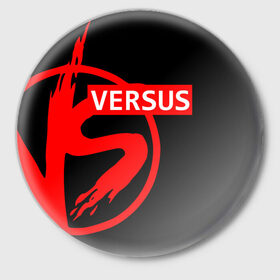 Значок с принтом VERSUS BATTLE RED в Курске,  металл | круглая форма, металлическая застежка в виде булавки | Тематика изображения на принте: battle | versus | батл | версус
