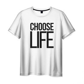 Мужская футболка 3D с принтом Choose Life в Курске, 100% полиэфир | прямой крой, круглый вырез горловины, длина до линии бедер | Тематика изображения на принте: fashion | trend |   