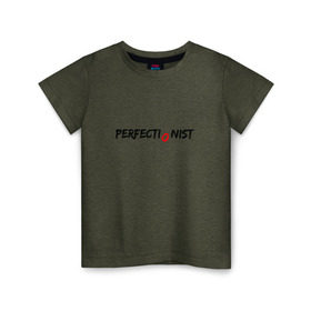 Детская футболка хлопок с принтом PERFECTIONIST в Курске, 100% хлопок | круглый вырез горловины, полуприлегающий силуэт, длина до линии бедер | perfect | perfectionist | идеально | перфекционист