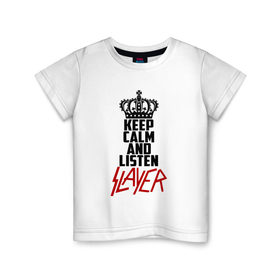 Детская футболка хлопок с принтом Keep calm and listen Slayer в Курске, 100% хлопок | круглый вырез горловины, полуприлегающий силуэт, длина до линии бедер | Тематика изображения на принте: 