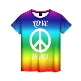 Женская футболка 3D с принтом Love and Peace в Курске, 100% полиэфир ( синтетическое хлопкоподобное полотно) | прямой крой, круглый вырез горловины, длина до линии бедер | любовь и мир | мир | хиппи