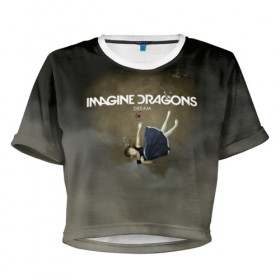 Женская футболка 3D укороченная с принтом Imagine Dragons Dream в Курске, 100% полиэстер | круглая горловина, длина футболки до линии талии, рукава с отворотами | альтернативный | американская | группа | драгонс | имеджин | инди | индирок | поп | рок | электроник