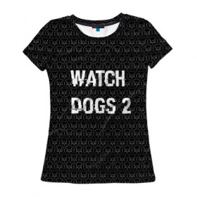 Женская футболка 3D с принтом Watch Dogs 2 в Курске, 100% полиэфир ( синтетическое хлопкоподобное полотно) | прямой крой, круглый вырез горловины, длина до линии бедер | wath dogs 2
