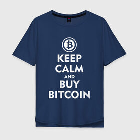 Мужская футболка хлопок Oversize с принтом Keep Calm в Курске, 100% хлопок | свободный крой, круглый ворот, “спинка” длиннее передней части | bitcoin | биткоин | деньги