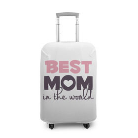 Чехол для чемодана 3D с принтом Лучшая мама в мире в Курске, 86% полиэфир, 14% спандекс | двустороннее нанесение принта, прорези для ручек и колес | мама | родители