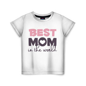 Детская футболка 3D с принтом Лучшая мама в мире в Курске, 100% гипоаллергенный полиэфир | прямой крой, круглый вырез горловины, длина до линии бедер, чуть спущенное плечо, ткань немного тянется | мама | родители