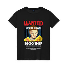 Женская футболка хлопок с принтом Wanted: Eggo Thief / 11 в Курске, 100% хлопок | прямой крой, круглый вырез горловины, длина до линии бедер, слегка спущенное плечо | 11 | netflix | stranger | things | бобби | браун | милли | нетфликс | одиннадцать