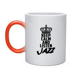 Кружка хамелеон с принтом Keep calm and listen Jazz в Курске, керамика | меняет цвет при нагревании, емкость 330 мл | jazz | африканские ритмы | афроамериканский | блюз | вокально | гармоническая | джаз | джас | европейская | жаз | жас | инструментальная | музыка | музыкальный | регтайм | структура | фольклор