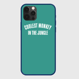 Чехол для iPhone 12 Pro с принтом Coolest monkey in the jungle в Курске, силикон | область печати: задняя сторона чехла, без боковых панелей | blackface | блэкфэйс | в джунглях | крутая | обезьяна | самая крутая обезьяна