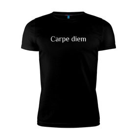 Мужская футболка премиум с принтом Carpe diem в Курске, 92% хлопок, 8% лайкра | приталенный силуэт, круглый вырез ворота, длина до линии бедра, короткий рукав | 