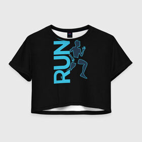 Женская футболка 3D укороченная с принтом RUN в Курске, 100% полиэстер | круглая горловина, длина футболки до линии талии, рукава с отворотами | бег | зал | здоровья | сила | синий | спорт | темный | человек