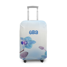 Чехол для чемодана 3D с принтом Ева в Курске, 86% полиэфир, 14% спандекс | двустороннее нанесение принта, прорези для ручек и колес | flower | name | spring | букет | весна | ева | имена | имя | природа | узор | цветочный | цветы