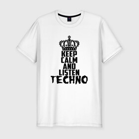 Мужская футболка премиум с принтом Keep calm and listen Techno в Курске, 92% хлопок, 8% лайкра | приталенный силуэт, круглый вырез ворота, длина до линии бедра, короткий рукав | ebm | edm | hi nrg | techno | габбер | даб | детройт | дип | индастриал | италиан | минимал | музыка | синтипоп | тек хаус | техно | фанк | хард | чикаго хаус | шранц | эйсид | электро | электронная