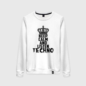 Женский свитшот хлопок с принтом Keep calm and listen Techno в Курске, 100% хлопок | прямой крой, круглый вырез, на манжетах и по низу широкая трикотажная резинка  | ebm | edm | hi nrg | techno | габбер | даб | детройт | дип | индастриал | италиан | минимал | музыка | синтипоп | тек хаус | техно | фанк | хард | чикаго хаус | шранц | эйсид | электро | электронная