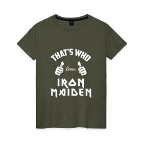 Женская футболка хлопок с принтом Вот кто любит Iron Maiden в Курске, 100% хлопок | прямой крой, круглый вырез горловины, длина до линии бедер, слегка спущенное плечо | iron maiden | loves | thats who | this girl | this guy | айран | айрон | большие | группа | дэйв мюррей | железная дева | ирон | клас | класс | кулаки | майден | мейд | мейден | метал | пальцы | рок | руки | стив харрис | хеви