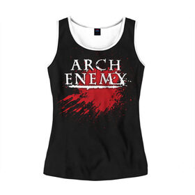 Женская майка 3D с принтом Arch Enemy в Курске, 100% полиэстер | круглая горловина, прямой силуэт, длина до линии бедра | arch enemy | band | blood | metal | music | rock | атрибутика | группа | кровь | метал | музыка | рок