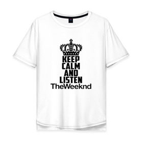 Мужская футболка хлопок Oversize с принтом Keep calm and listen The Weeknd в Курске, 100% хлопок | свободный крой, круглый ворот, “спинка” длиннее передней части | Тематика изображения на принте: pbrb | pop | rb | the weeknd | trilogy | weeknd | xo | викенд | викнд | икс | иксо | макконен | музыкант | о | рнб | тесфайе | уикенд | уикнд | х | хип хоп | хипхоп | хо | эйбел | эр эн би