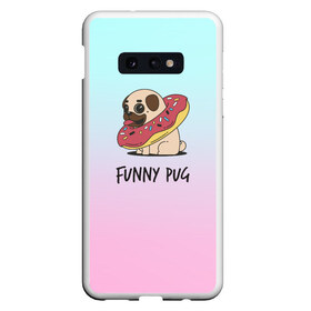 Чехол для Samsung S10E с принтом Funny PUG в Курске, Силикон | Область печати: задняя сторона чехла, без боковых панелей | Тематика изображения на принте: animals | dog | dogs | gradient | illustration | inscription | lettering | pug | puppy | градиент | животные | иллюстрация | леттеринг | мопс | надпись | песик | собаки | щенок