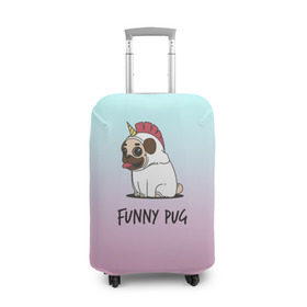 Чехол для чемодана 3D с принтом Funny PUG в Курске, 86% полиэфир, 14% спандекс | двустороннее нанесение принта, прорези для ручек и колес | animals | dog | dogs | gradient | illustration | inscription | lettering | pug | puppy | unicorn | градиент | единорог | животные | иллюстрация | леттеринг | мопс | надпись | песик | собаки | щенок