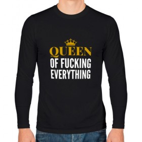Мужской лонгслив хлопок с принтом Queen of fucking everything в Курске, 100% хлопок |  | для девушек | королева | корона | с надписью