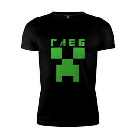 Мужская футболка премиум с принтом Глеб - Minecraft в Курске, 92% хлопок, 8% лайкра | приталенный силуэт, круглый вырез ворота, длина до линии бедра, короткий рукав | 