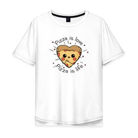 Мужская футболка хлопок Oversize с принтом Пицца-это любовь в Курске, 100% хлопок | свободный крой, круглый ворот, “спинка” длиннее передней части | 14 февраля | любовь | пицца