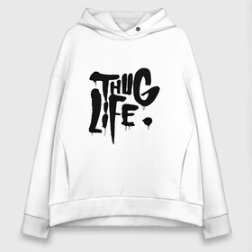 Женское худи Oversize хлопок с принтом Thug life в Курске, френч-терри — 70% хлопок, 30% полиэстер. Мягкий теплый начес внутри —100% хлопок | боковые карманы, эластичные манжеты и нижняя кромка, капюшон на магнитной кнопке | 2pac | 2pak | 2пак | makaveli | shakur | thug life | tupac | амару | ганста | гето | гетто | жизнь головореза | крутой | надпись | реп | репер | рэп | рэпер | тупак | хип хоп | хипхоп | шакур