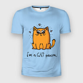 Мужская футболка 3D спортивная с принтом I am a Cat Person в Курске, 100% полиэстер с улучшенными характеристиками | приталенный силуэт, круглая горловина, широкие плечи, сужается к линии бедра | cat | домашние любимцы | животные | котики | котэ | котята | любовь | милые