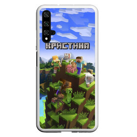 Чехол для Honor 20 с принтом Кристина - Minecraft в Курске, Силикон | Область печати: задняя сторона чехла, без боковых панелей | Тематика изображения на принте: майнкрафт