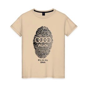 Женская футболка хлопок с принтом Audi it`s in my DNA в Курске, 100% хлопок | прямой крой, круглый вырез горловины, длина до линии бедер, слегка спущенное плечо | ауди | кольца | лого | отпечаток