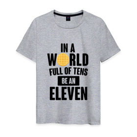 Мужская футболка хлопок с принтом Be A Eleven в Курске, 100% хлопок | прямой крой, круглый вырез горловины, длина до линии бедер, слегка спущенное плечо. | stranger things | очень странные дела