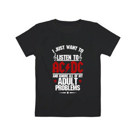 Детская футболка хлопок с принтом Я прост хочу слушать AC/DC в Курске, 100% хлопок | круглый вырез горловины, полуприлегающий силуэт, длина до линии бедер | 