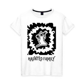 Женская футболка хлопок с принтом Haunted Family в Курске, 100% хлопок | прямой крой, круглый вырез горловины, длина до линии бедер, слегка спущенное плечо | 