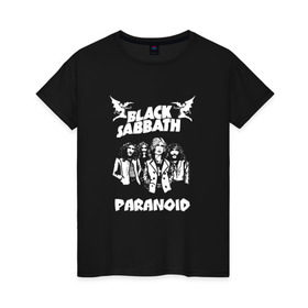 Женская футболка хлопок с принтом Black Sabbath paranoid в Курске, 100% хлопок | прямой крой, круглый вырез горловины, длина до линии бедер, слегка спущенное плечо | Тематика изображения на принте: black sabbath | билл уорд | блек | блэк | гизер батлер | группа | метал | музыка | надпись | озборн | оззи | ози | осборн | песни | рок | сабат | сабатаж | сабатх | тони айомми | хард рок | хеви метал