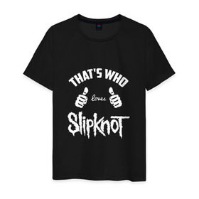 Мужская футболка хлопок с принтом Вот кто любит Slipknot в Курске, 100% хлопок | прямой крой, круглый вырез горловины, длина до линии бедер, слегка спущенное плечо. | 