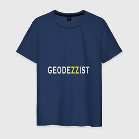 Мужская футболка хлопок с принтом GeodeZZist в Курске, 100% хлопок | прямой крой, круглый вырез горловины, длина до линии бедер, слегка спущенное плечо. | Тематика изображения на принте: гео | геодезичекая | геодезия | строительные | тахеометр