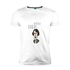 Мужская футболка премиум с принтом Николай Гоголь в Курске, 92% хлопок, 8% лайкра | приталенный силуэт, круглый вырез ворота, длина до линии бедра, короткий рукав | 