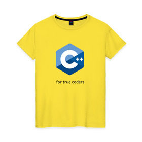 Женская футболка хлопок с принтом C++ for true coders в Курске, 100% хлопок | прямой крой, круглый вырез горловины, длина до линии бедер, слегка спущенное плечо | c | c plus plus | cpp | программирование | си | си плюс плюс