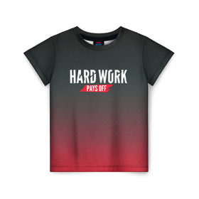 Детская футболка 3D с принтом Hard work pays off. 3D. RedB в Курске, 100% гипоаллергенный полиэфир | прямой крой, круглый вырез горловины, длина до линии бедер, чуть спущенное плечо, ткань немного тянется | carbon | мотивация | спорт | цели