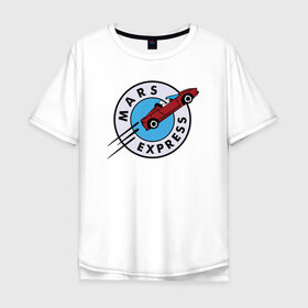 Мужская футболка хлопок Oversize с принтом Mars Express в Курске, 100% хлопок | свободный крой, круглый ворот, “спинка” длиннее передней части | elon musk | spacex | илон маск | космос | марс | спейс икс