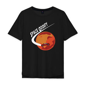 Мужская футболка хлопок Oversize с принтом Space Oddity в Курске, 100% хлопок | свободный крой, круглый ворот, “спинка” длиннее передней части | Тематика изображения на принте: elon musk | spacex | илон маск | космос | марс | спейс икс